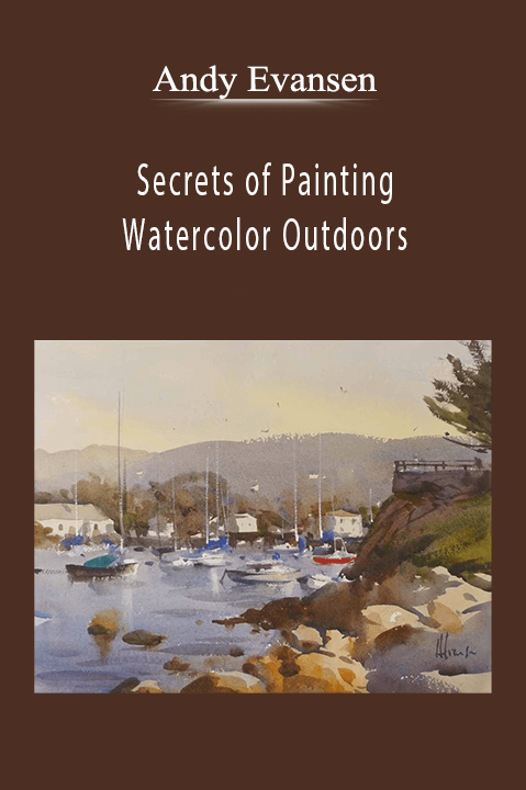 Andy Evansen: Secrets of Painting Watercolor Outdoors