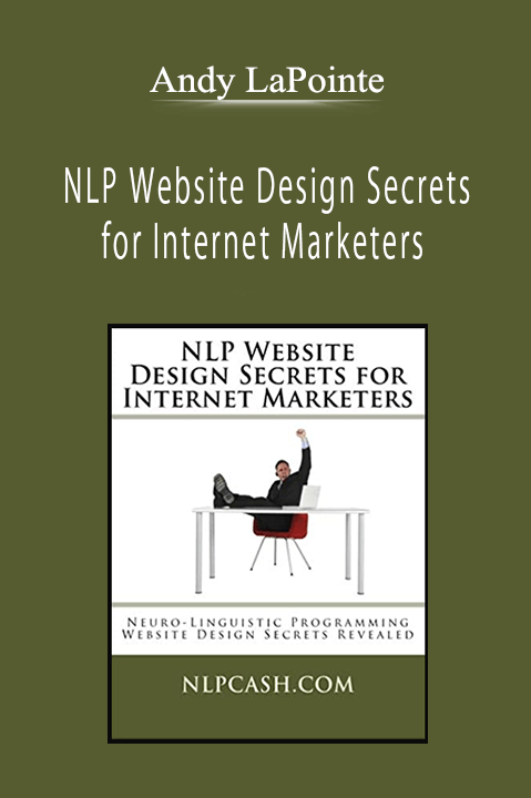 Andy LaPointe - NLP Website Design Secrets for Internet Marketers