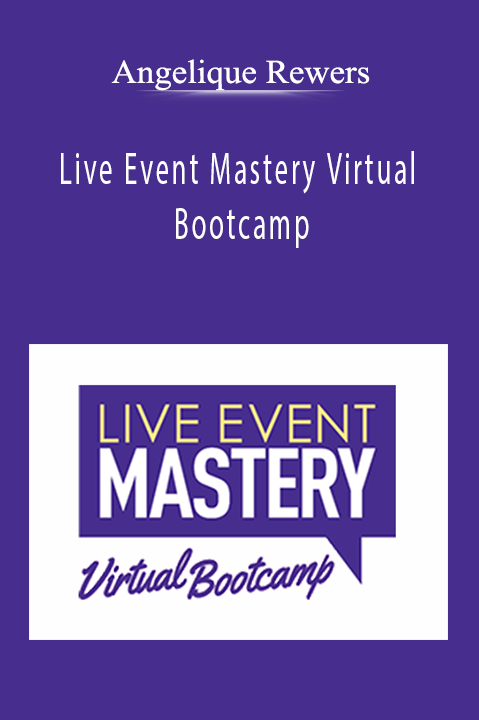 Angelique Rewers - Live Event Mastery Virtual Bootcamp