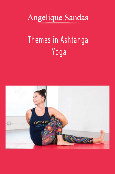 Angelique Sandas - Themes in Ashtanga Yoga