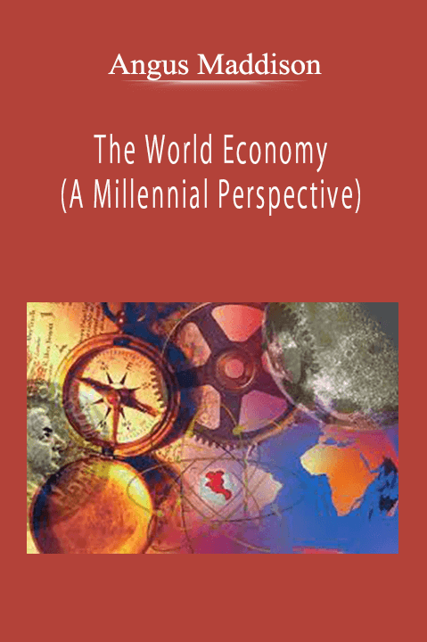 Angus Maddison - The World Economy (A Millennial Perspective)