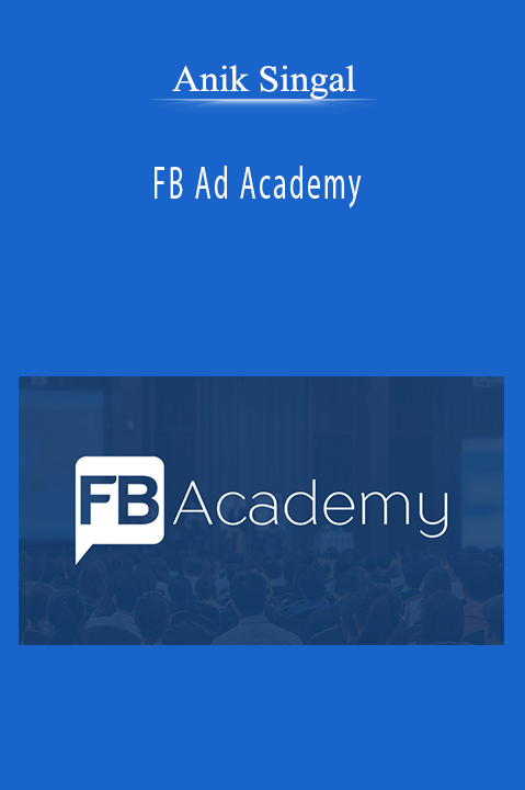 Anik Singal - FB Ad Academy