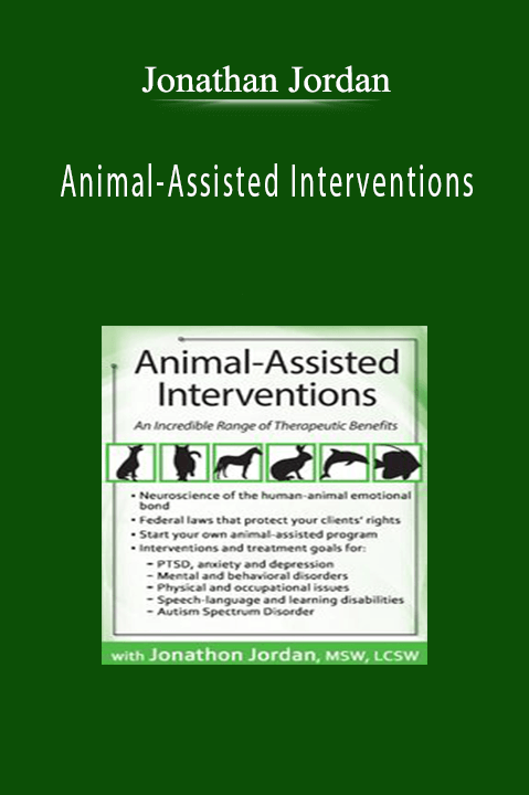 Jonathan Jordan – Animal–Assisted Interventions: An Incredible Range of Therapeutic Benefits