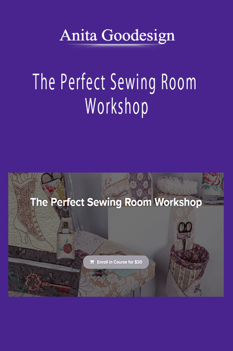 Anita Goodesign - The Perfect Sewing Room Workshop