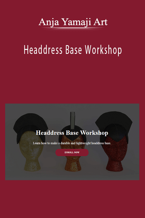 Anja Yamaji Art - Headdress Base Workshop