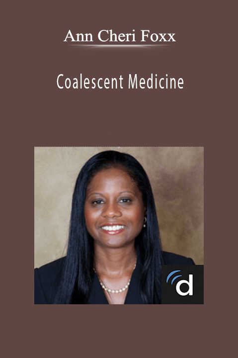 Coalescent Medicine – Ann Cheri Foxx