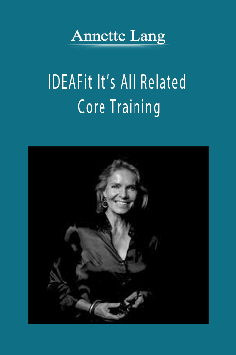 Annette Lang - IDEAFit It’s All Related Core Training