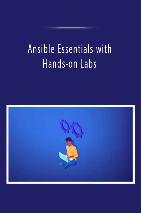 Ansible Essentials with Hands-on Labs