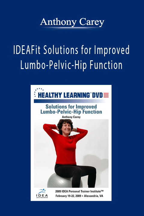 Anthony Carey - IDEAFit Solutions for Improved Lumbo-Pelvic-Hip Function