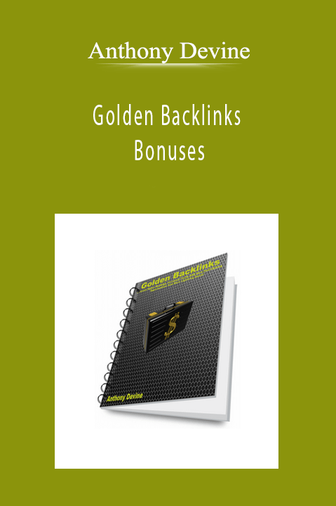 Anthony Devine - Golden Backlinks - Bonuses