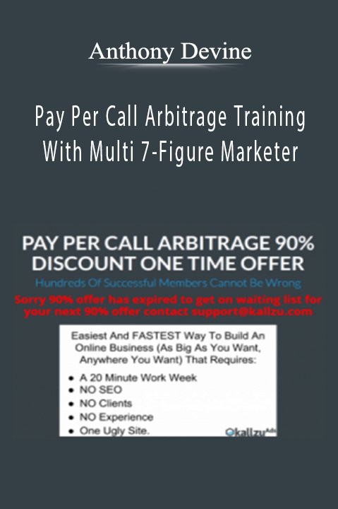 Pay Per Call Arbitrage Training With Multi 7–Figure Marketer – Anthony Devine