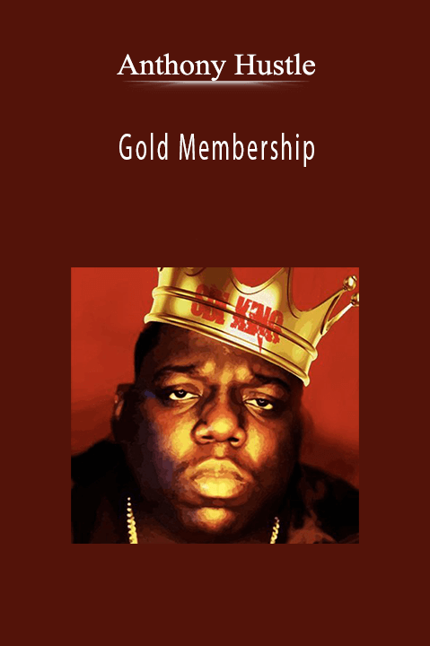 Gold Membership – Anthony Hustle