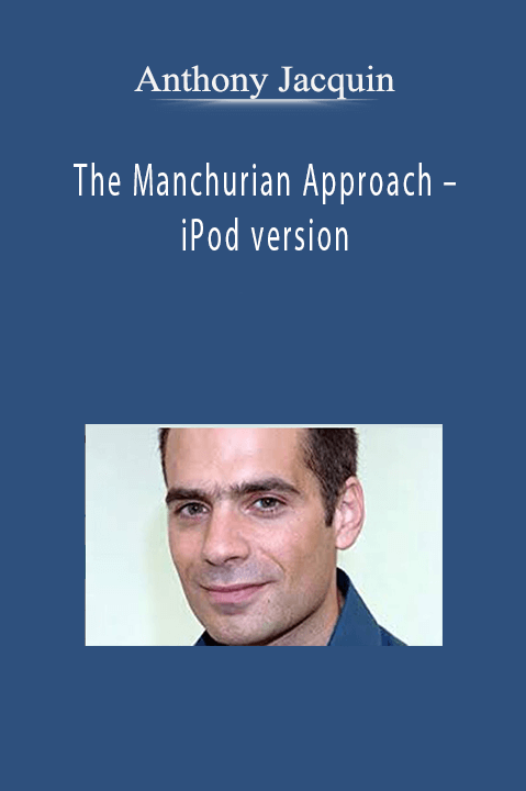 The Manchurian Approach – iPod version – Anthony Jacquin