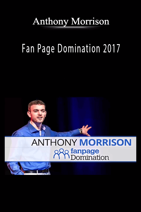 Fan Page Domination 2017 – Anthony Morrison