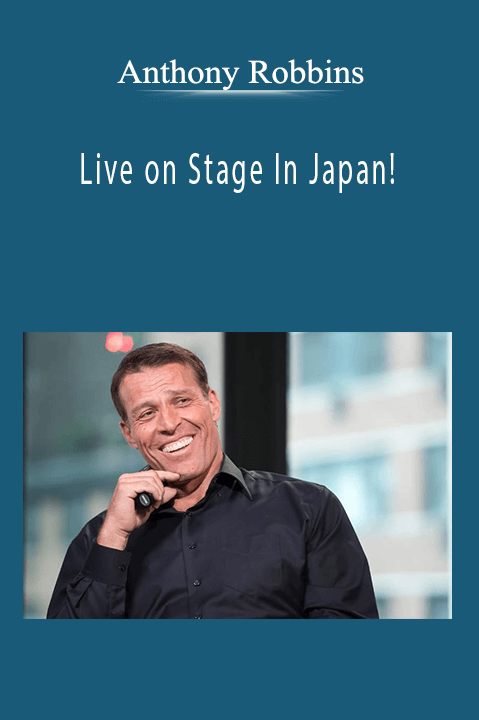 Anthony Robbins - Live on Stage In Japan!