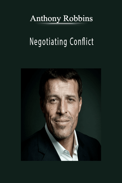 Negotiating Conflict – Anthony Robbins