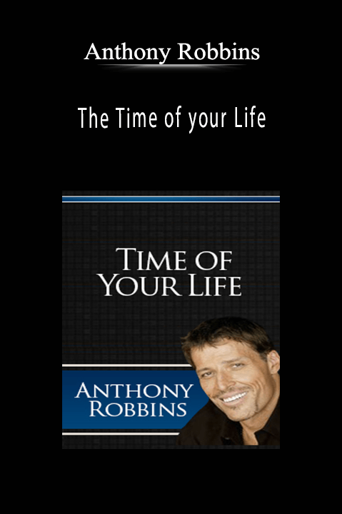 The Time of your Life – Anthony Robbins