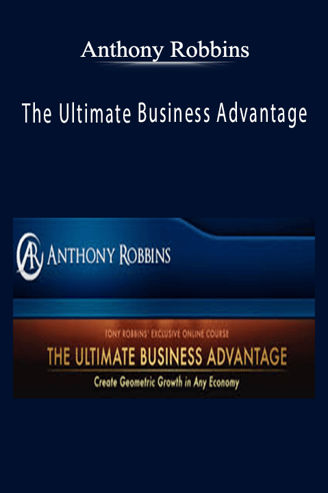 The Ultimate Business Advantage – Anthony Robbins