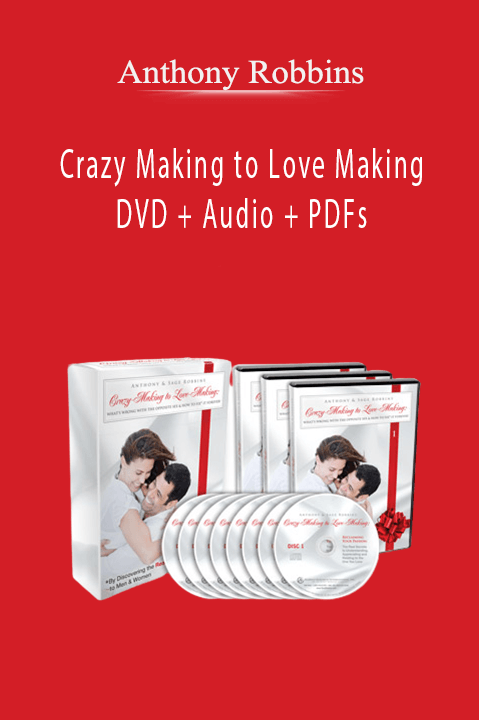 Crazy Making to Love Making DVD + Audio + PDFs – Anthony Robbins