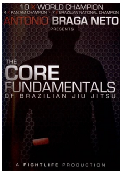  Antonio Braga Neto - The Core Fundamentals of Brazilian JIu-Jttsu