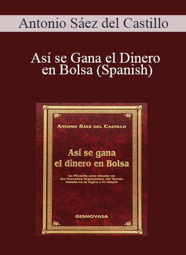 Así se Gana el Dinero en Bolsa (Spanish) – Antonio Sáez del Castillo