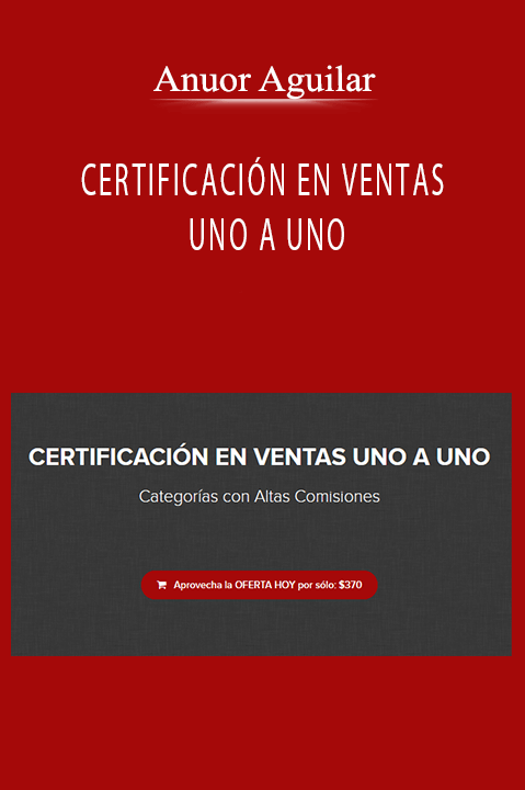 Anuor Aguilar - CERTIFICACIÓN EN VENTAS UNO A UNO