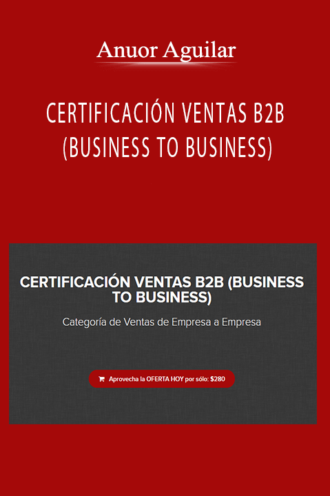 Anuor Aguilar - CERTIFICACIÓN VENTAS B2B (BUSINESS TO BUSINESS)