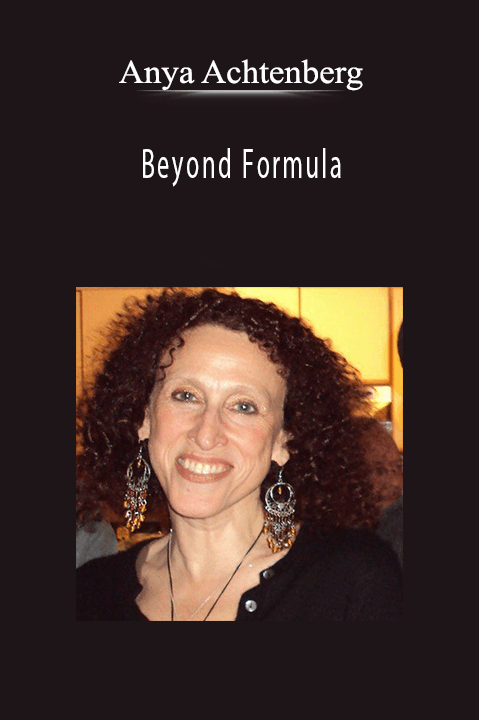 Beyond Formula – Anya Achtenberg