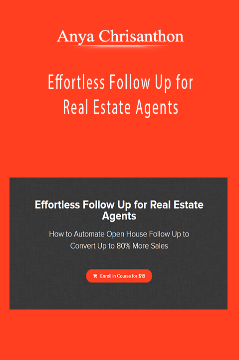 Anya Chrisanthon - Effortless Follow Up for Real Estate Agents