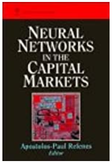 Apostolos Paul Refenes - Neural Networks in the Capital Markets