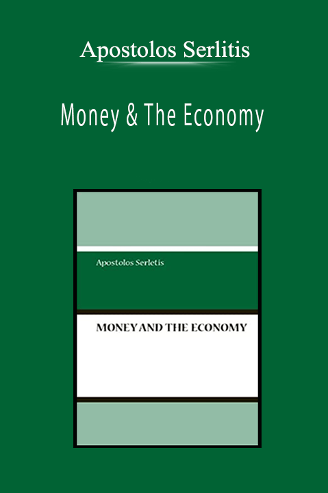 Apostolos Serlitis - Money & The Economy