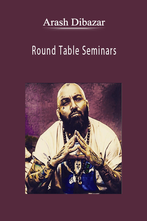 Round Table Seminars – Arash Dibazar