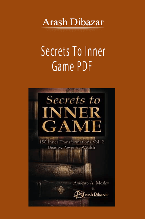 Arash Dibazar - Secrets To Inner Game PDF