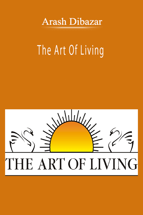 Arash Dibazar - The Art Of Living