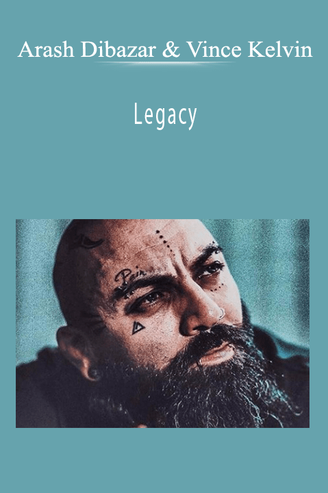 Arash Dibazar & Vince Kelvin - Legacy