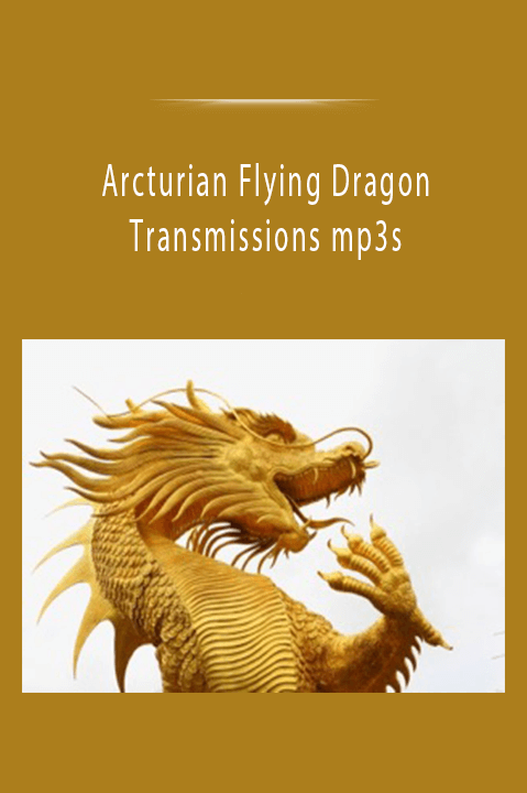 Arcturian Flying Dragon Transmissions mp3s