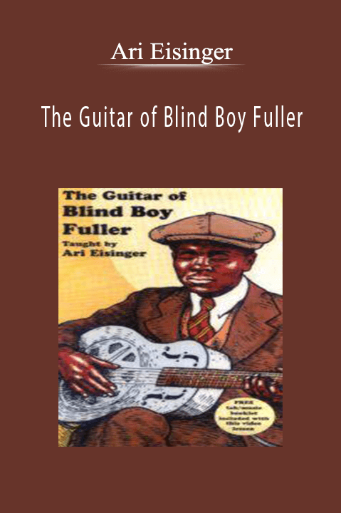 The Guitar of Blind Boy Fuller – Ari Eisinger