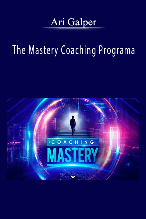 The Mastery Coaching Programa – Ari Galper