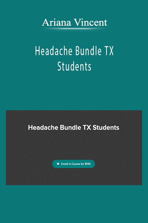 Ariana Vincent - Headache Bundle TX Students