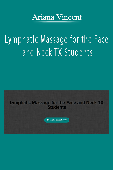 Ariana Vincent - Lymphatic Massage for the Face and Neck TX Students