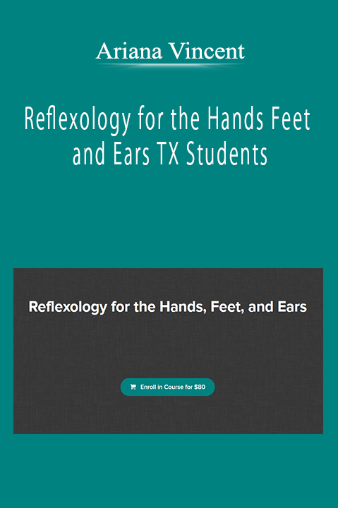 Ariana Vincent - Reflexology for the Hands Feet and Ears TX Students