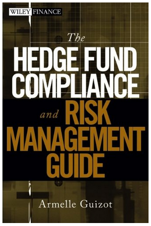 Armelle Guizot - The Hedge Fund Compliance & Risk Management Guide