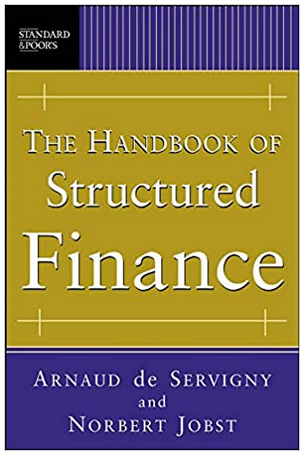 Arnaud De Servigny - The Handbook of Structured Finance