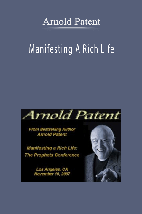 Manifesting A Rich Life – Arnold Patent