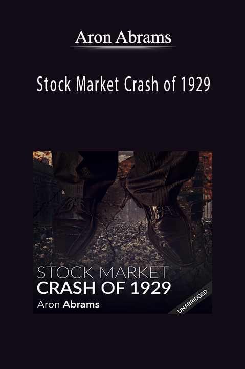 Stock Market Crash of 1929 – Aron Abrams