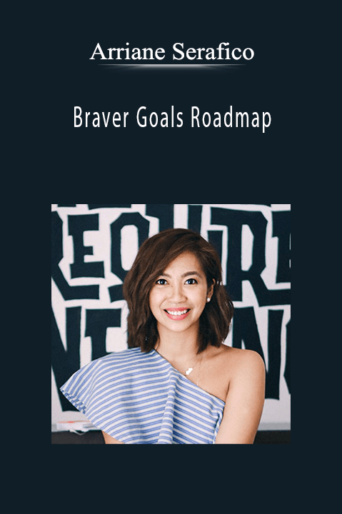 Braver Goals Roadmap – Arriane Serafico