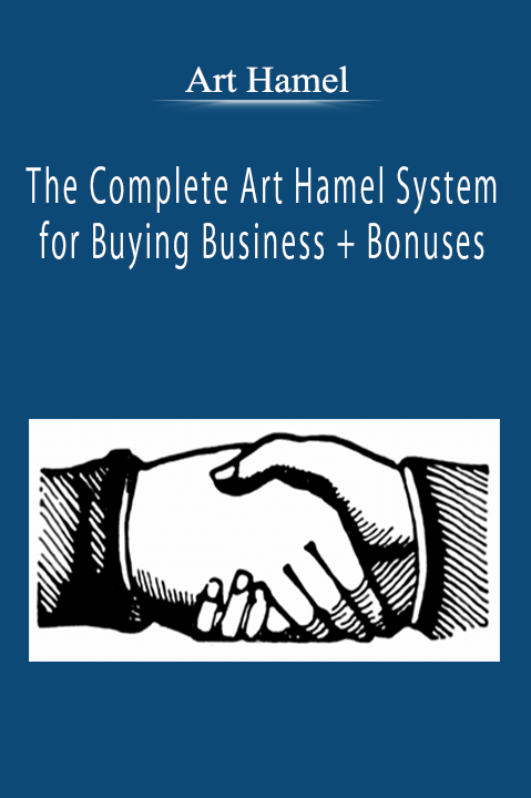 Art Hamel - The Complete Art Hamel System for Buying Business + Bonuses