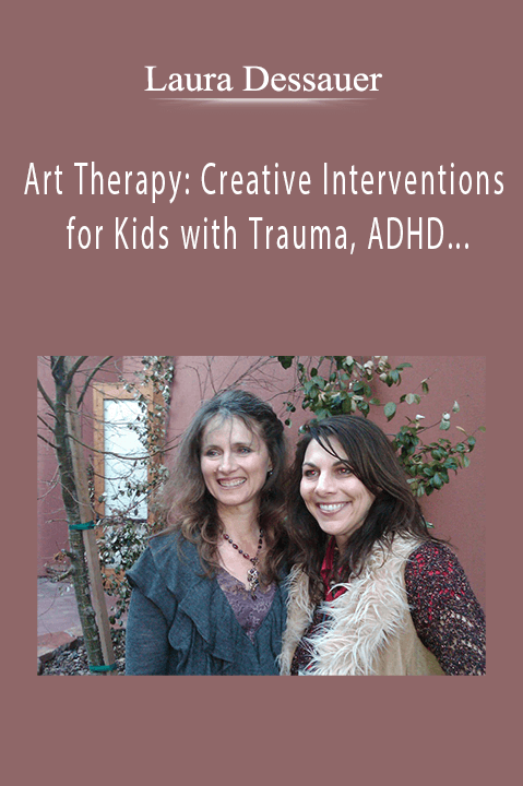 Laura Dessauer – Art Therapy: Creative Interventions for Kids with Trauma