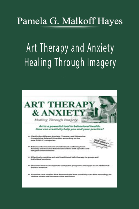 Pamela G. Malkoff Hayes – Art Therapy and Anxiety: Healing Through Imagery