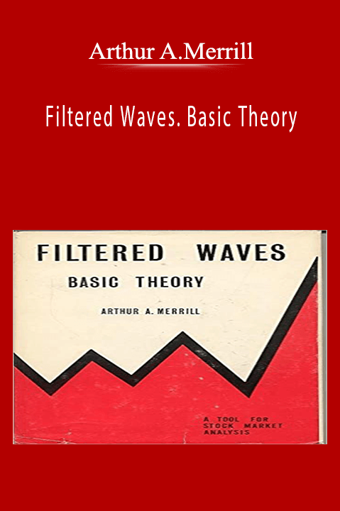 Filtered Waves. Basic Theory – Arthur A.Merrill